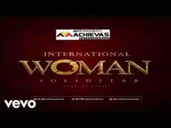 Video: Solidstar – International Woman